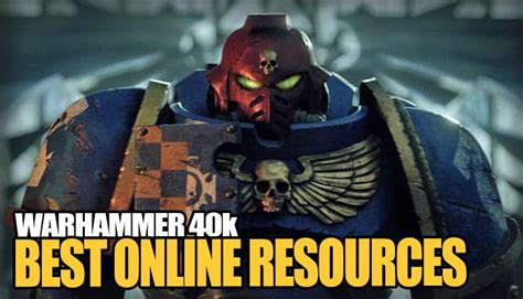 The Best Online Resources for Warhammer 40k .